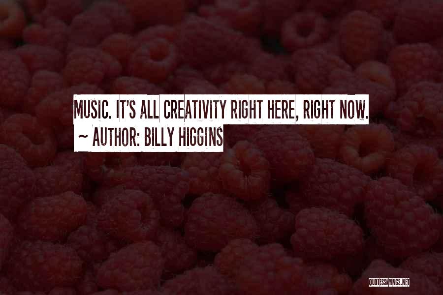 Billy Higgins Quotes 295978