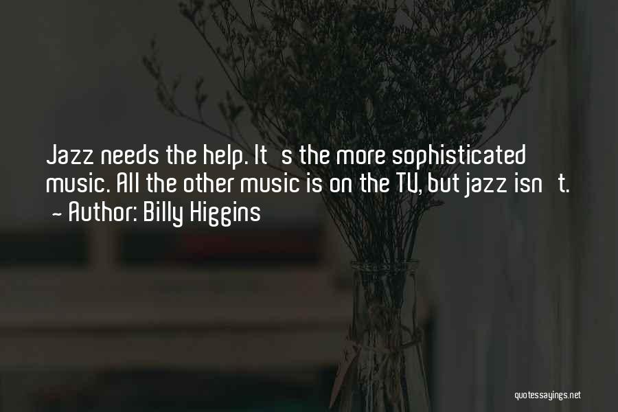 Billy Higgins Quotes 492130