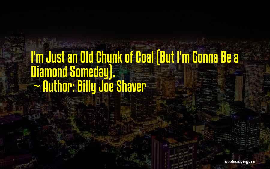 Billy Joe Shaver Quotes 2177540