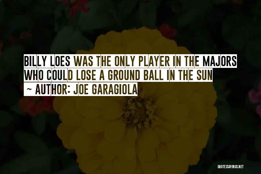 Billy Loes Quotes By Joe Garagiola