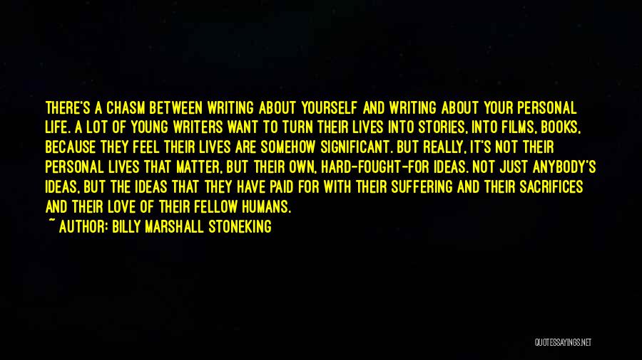 Billy Marshall Stoneking Quotes 1580550