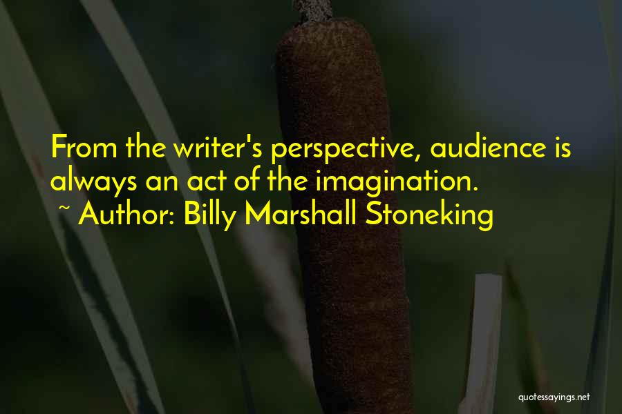 Billy Marshall Stoneking Quotes 318008