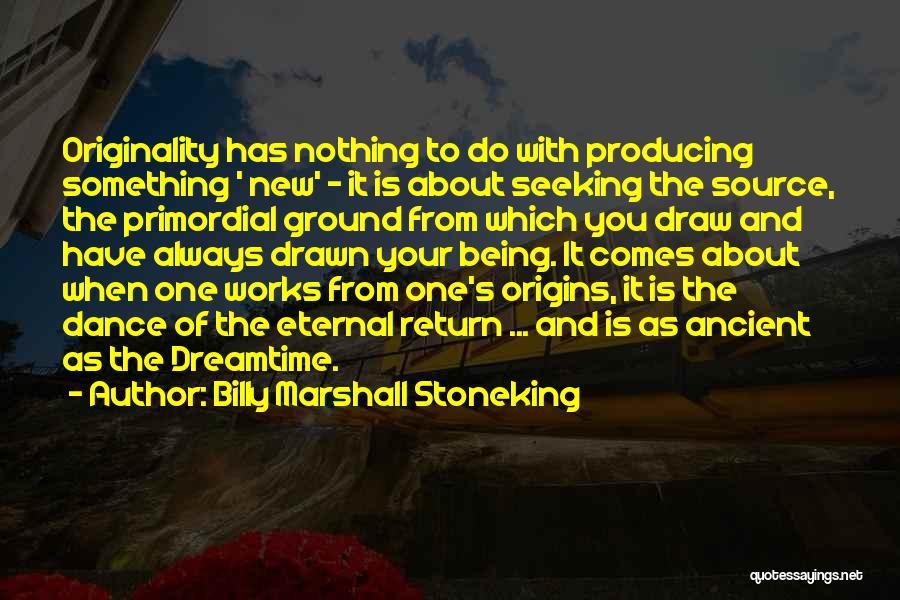 Billy Marshall Stoneking Quotes 510754