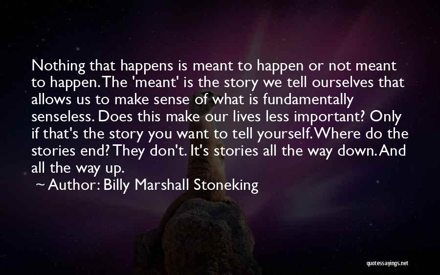 Billy Marshall Stoneking Quotes 633773