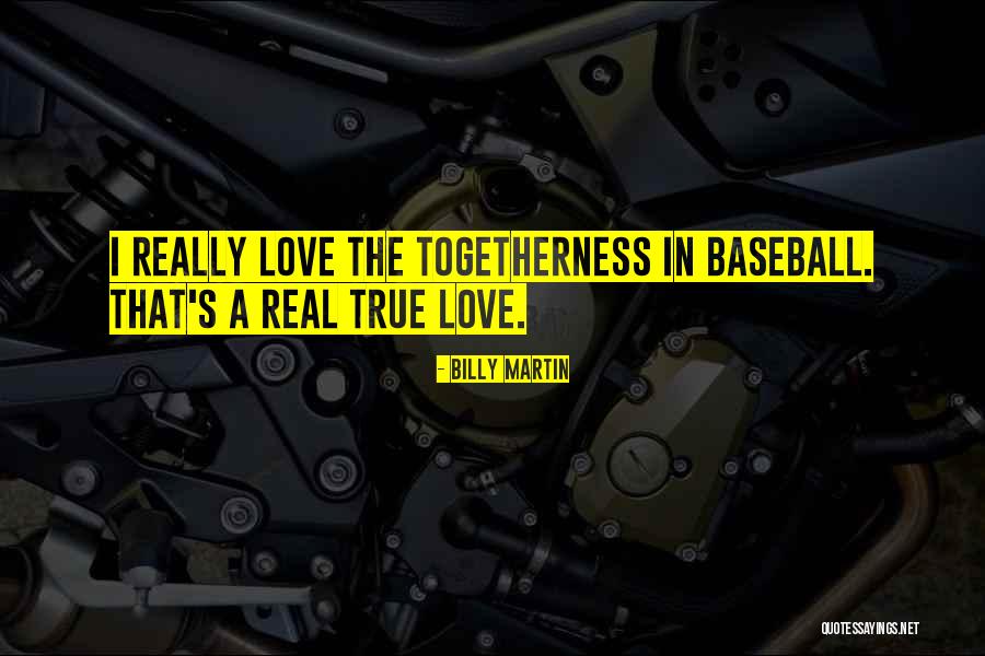 Billy Martin Quotes 1595755