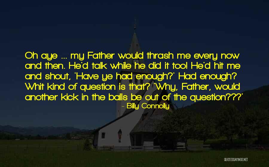 Billy Me Quotes By Billy Connolly Billy Me Quotes By Billy Connolly