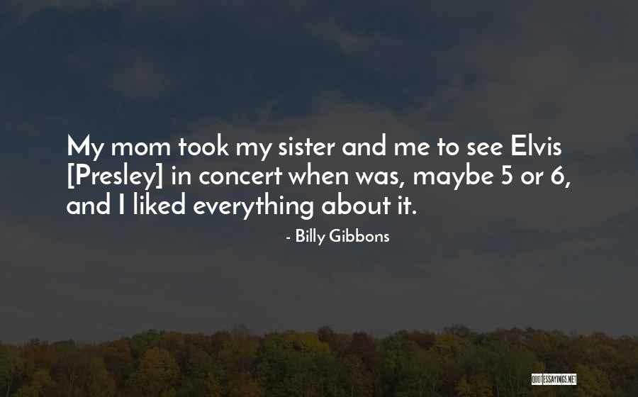 Billy Me Quotes By Billy Gibbons Billy Me Quotes By Billy Gibbons