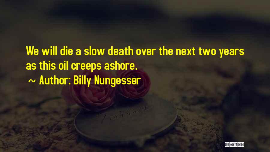 Billy Nungesser Quotes 2182908