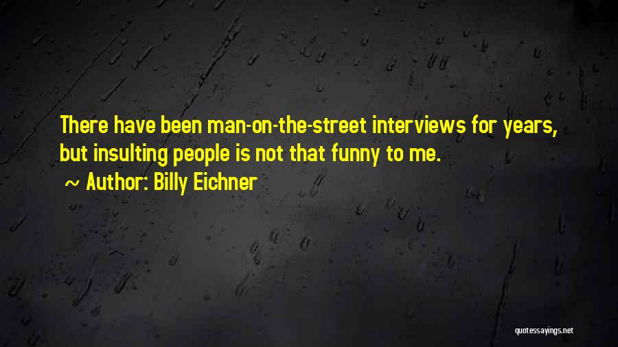 Billy On The Street Quotes By Billy Eichner