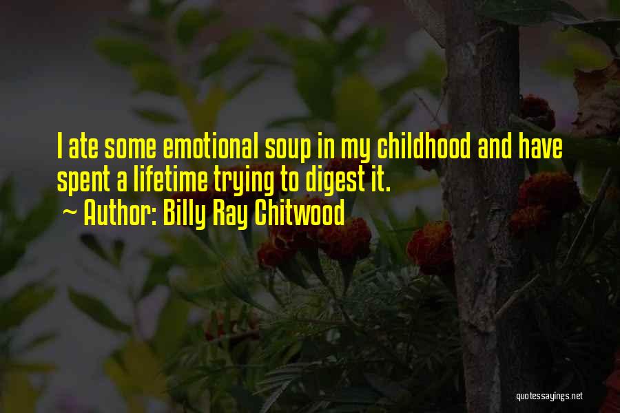 Billy Ray Chitwood Quotes 676805