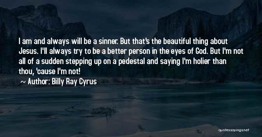 Billy Ray Cyrus Quotes 2080327