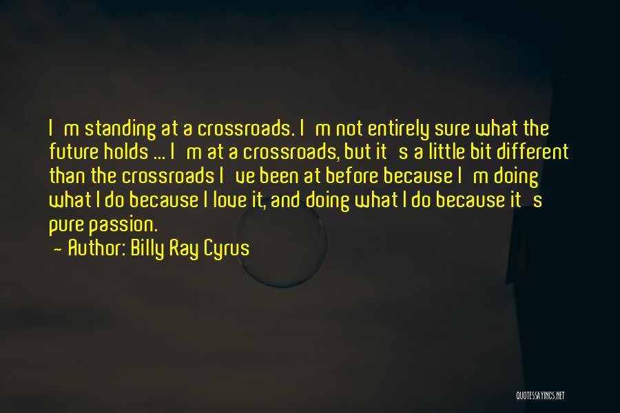 Billy Ray Cyrus Quotes 530324