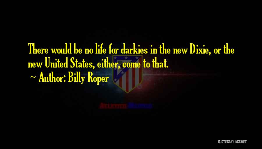 Billy Roper Quotes 1631330