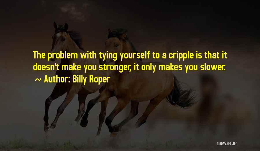 Billy Roper Quotes 479412