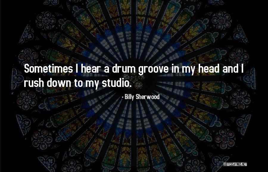 Billy Sherwood Quotes 1135641 Billy Sherwood Quotes 1135641