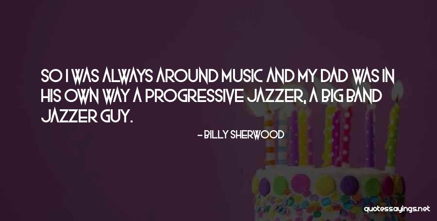 Billy Sherwood Quotes 1488345