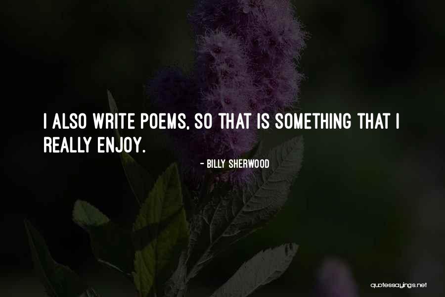 Billy Sherwood Quotes 1562221 Billy Sherwood Quotes 1562221