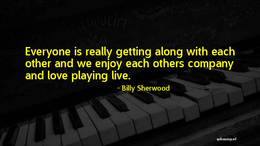 Billy Sherwood Quotes 1854270 Billy Sherwood Quotes 1854270