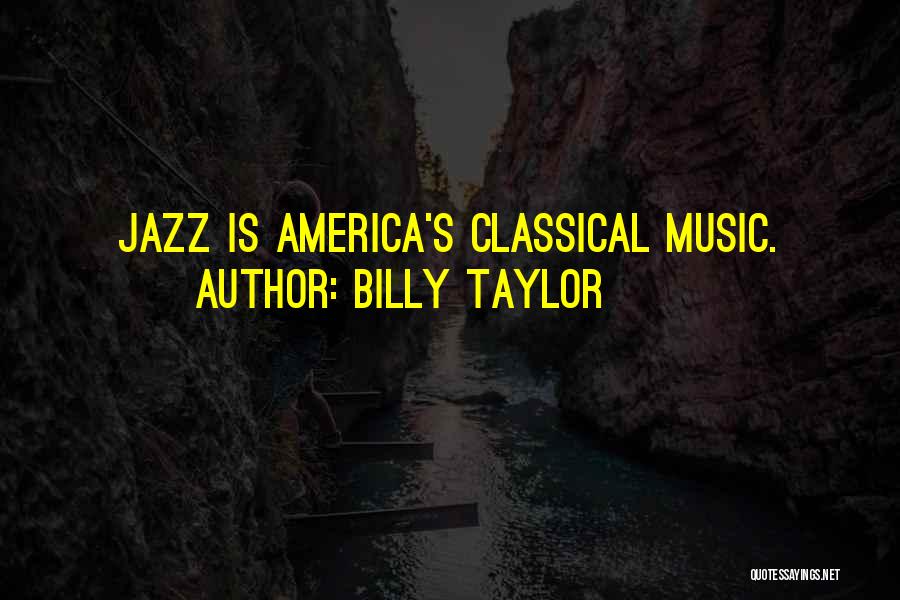 Billy Taylor Quotes 484615