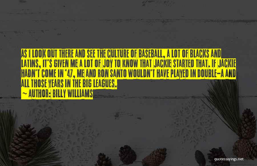 Billy Williams Quotes 1021898