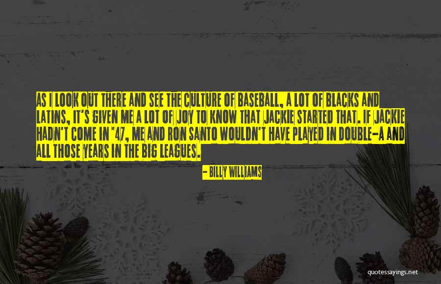 Billy Williams Quotes 1021898