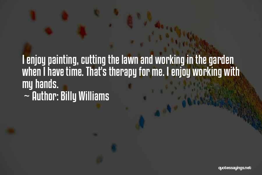 Billy Williams Quotes 1066251