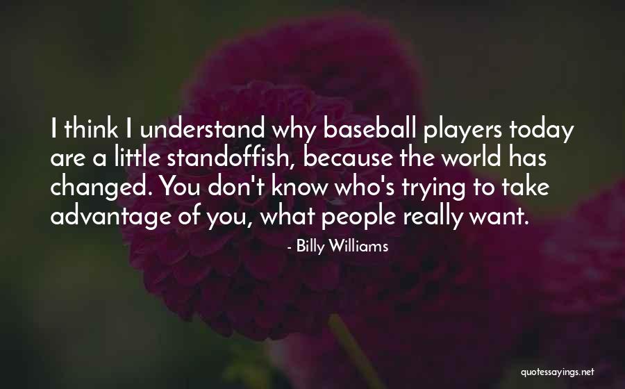 Billy Williams Quotes 2246637