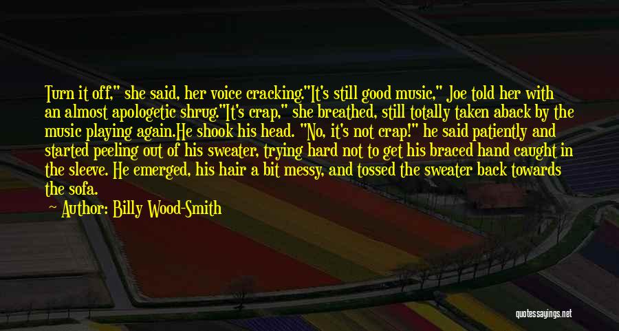 Billy Wood-Smith Quotes 707526