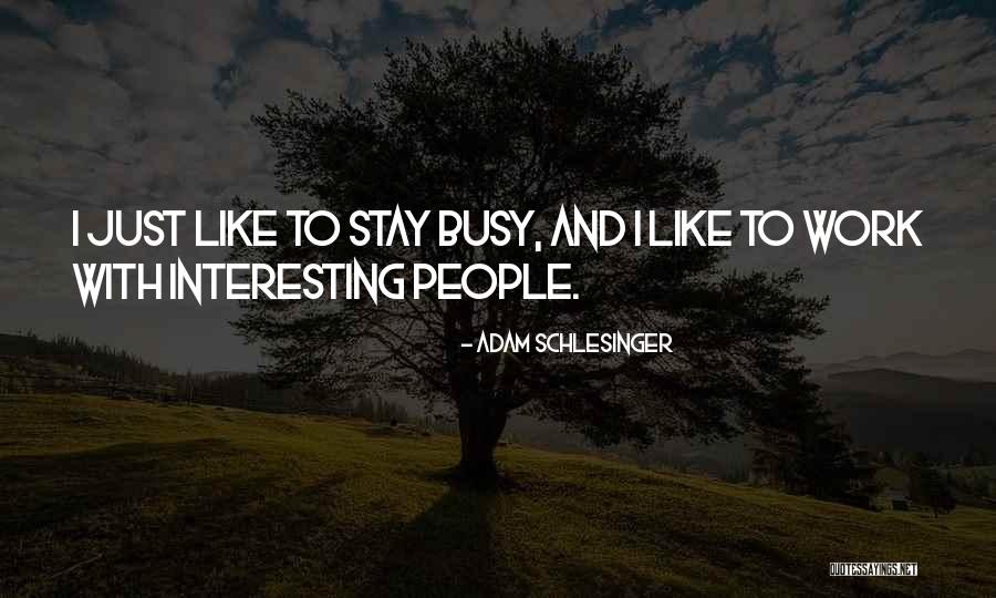 Bilsington Quotes By Adam Schlesinger Bilsington Quotes By Adam Schlesinger