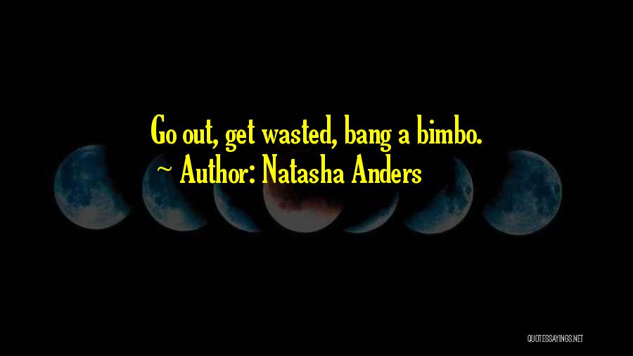 Bimbo Quotes By Natasha Anders