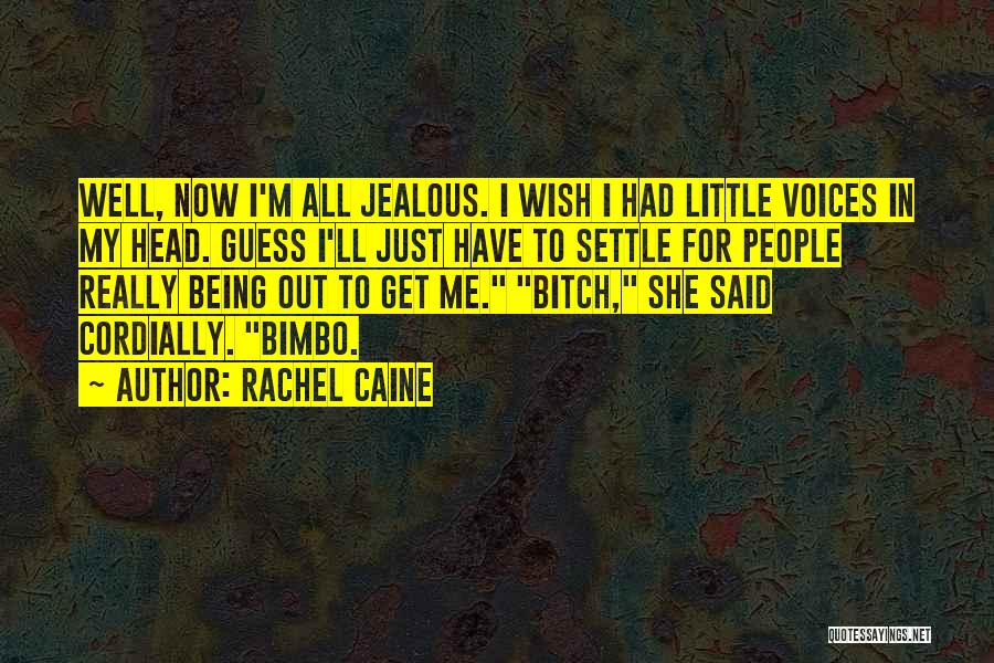 Bimbo Quotes By Rachel Caine