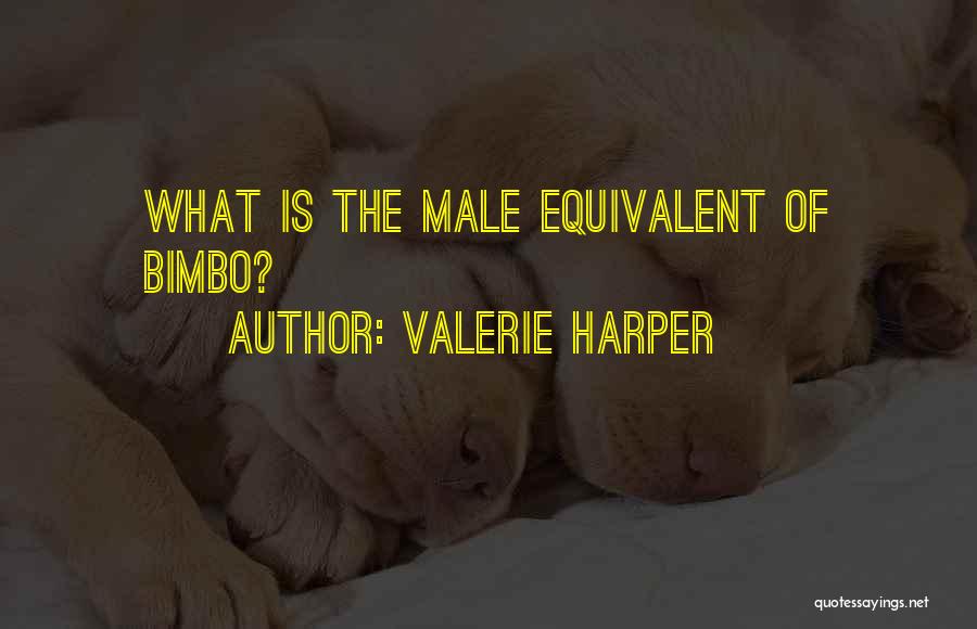 Bimbo Quotes By Valerie Harper