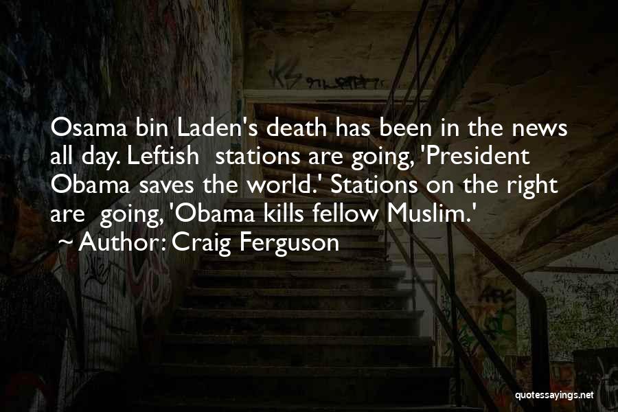 Bin Laden Death Quotes By Craig Ferguson