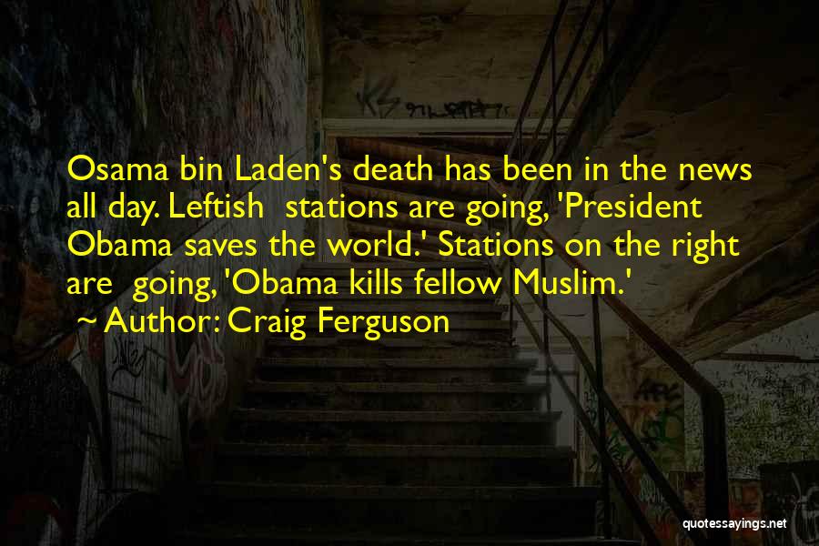 Bin Laden Quotes By Craig Ferguson