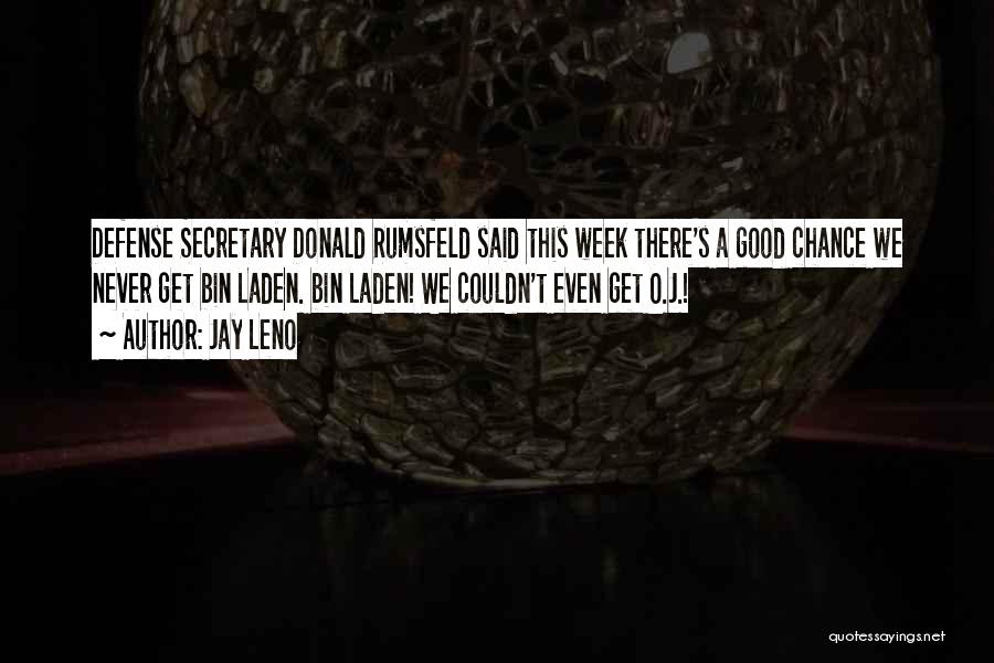 Bin Laden Quotes By Jay Leno Bin Laden Quotes By Jay Leno