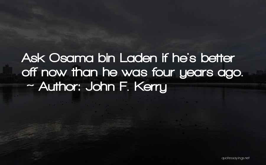 Bin Laden Quotes By John F. Kerry