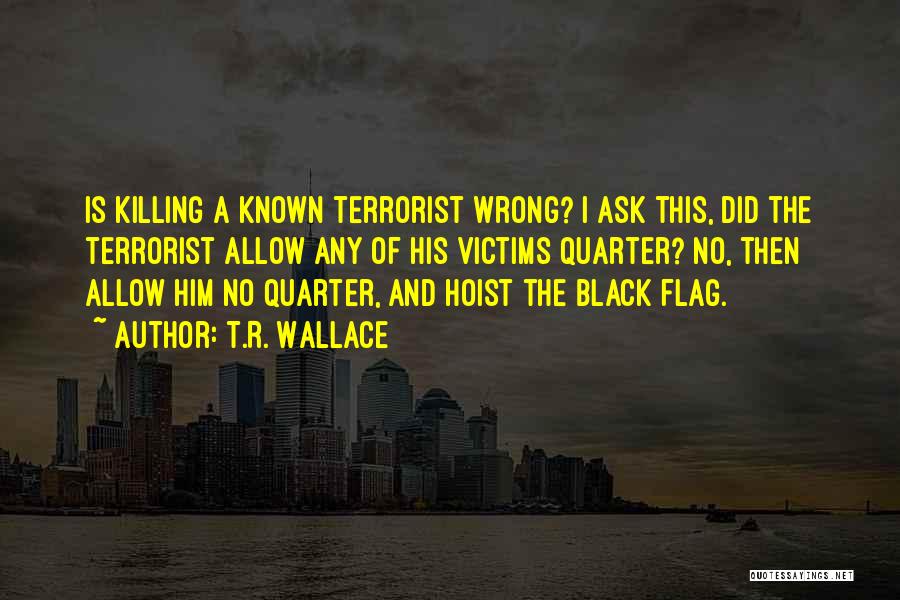 Bin Laden Quotes By T.R. Wallace