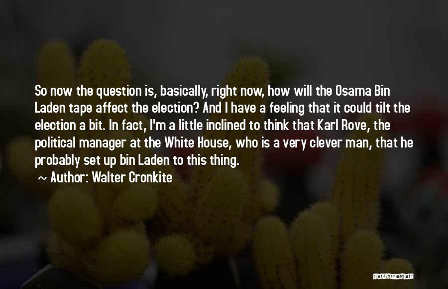 Bin Laden Quotes By Walter Cronkite