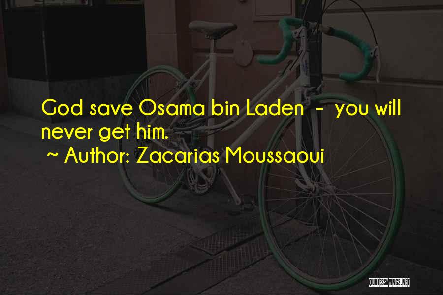 Bin Laden Quotes By Zacarias Moussaoui