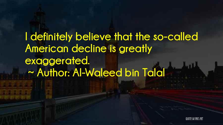 Bin Talal Quotes By Al-Waleed Bin Talal