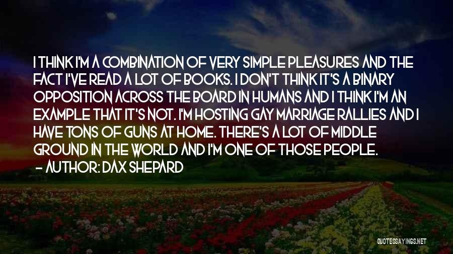 Binary Opposition Quotes By Dax Shepard