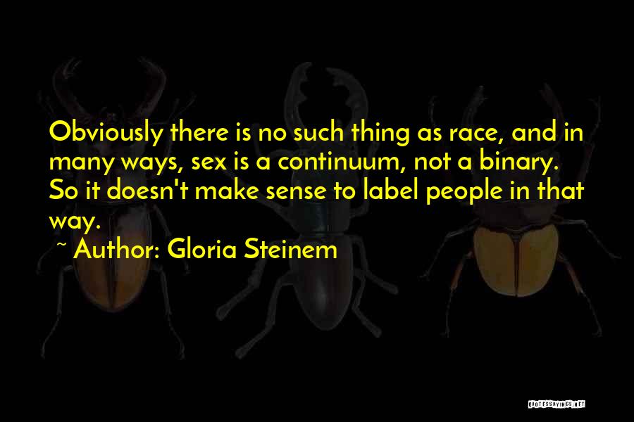 Binary Quotes By Gloria Steinem