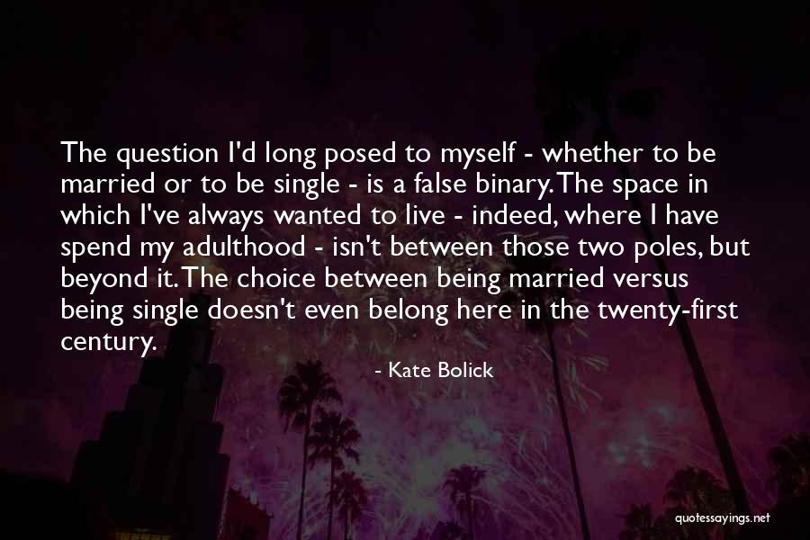 Binary Quotes By Kate Bolick Binary Quotes By Kate Bolick