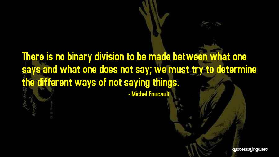 Binary Quotes By Michel Foucault Binary Quotes By Michel Foucault