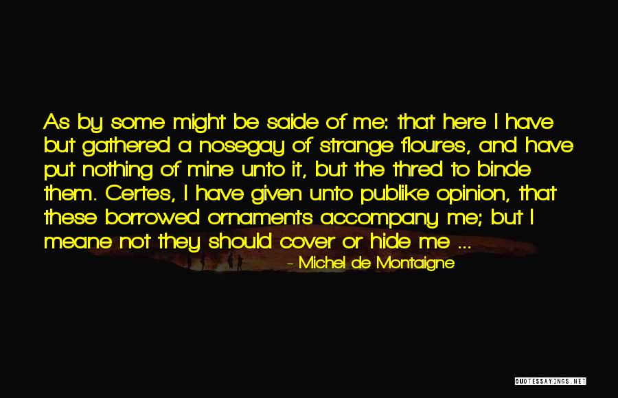 Binde Quotes By Michel De Montaigne Binde Quotes By Michel De Montaigne