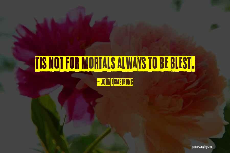 Bindesh Patel Quotes By John Armstrong Bindesh Patel Quotes By John Armstrong