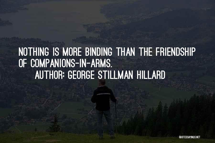 Binding Friendship Quotes By George Stillman Hillard