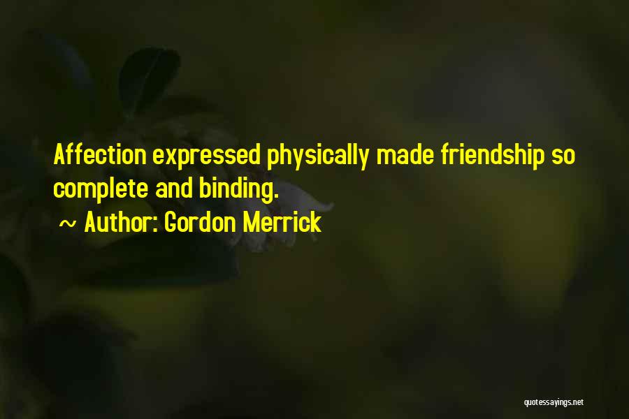 Binding Friendship Quotes By Gordon Merrick