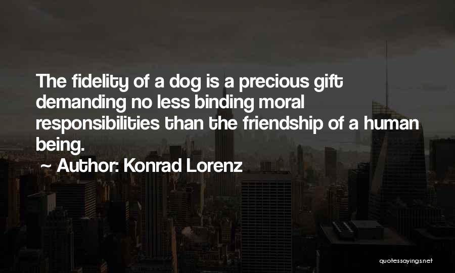 Binding Friendship Quotes By Konrad Lorenz