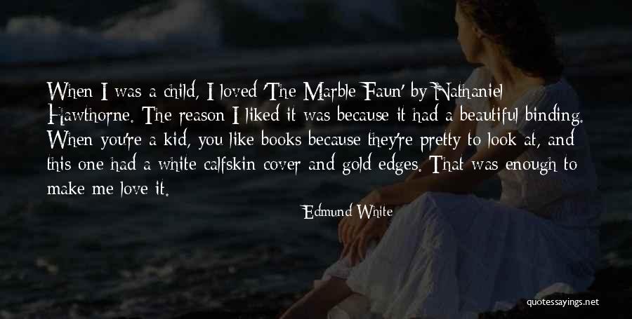 Binding Love Quotes By Edmund White Binding Love Quotes By Edmund White